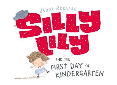 Sily Lily: Silly Lily and the First Day of Kindergarten (Board Book)