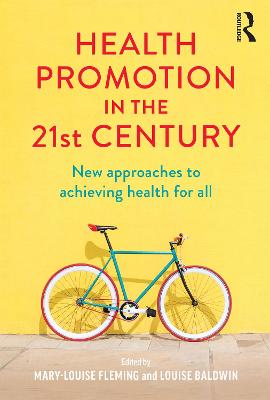 Health Promotion in the 21st Century: New Approaches to Achieving Health for All