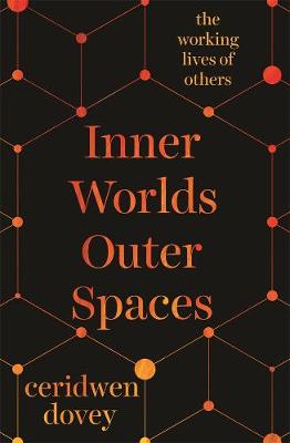 Inner Worlds Outer Spaces: The Working Lives of Others
