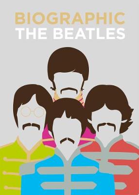 Biographic: Beatles: Great Lives in Graphic Form