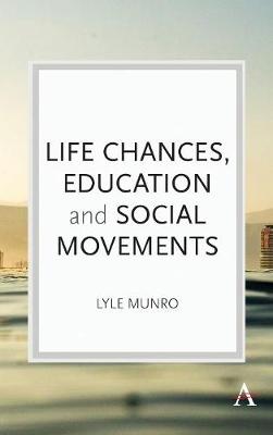 Key Issues in Modern Sociology: Life Chances, Education and Social Movements
