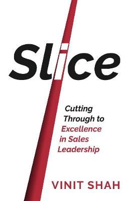 Slice: Cutting Through to Excellence in Sales Leadership