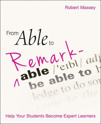From Able to Remarkable: Help your Students Become Expert Learners