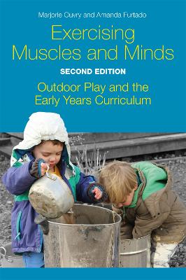 Exercising Muscles and Minds: Outdoor Play and the Early Years Curriculum