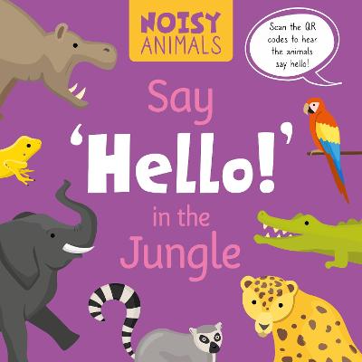 Noisy Animals: Say 'Hello!' in the Jungle