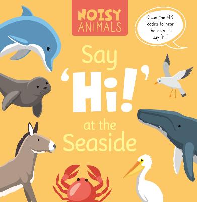 Noisy Animals: Say 'Hi!' at the Seaside