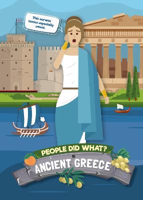 People Did What: People Did What in Ancient Greece?