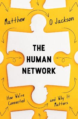 Human Network, The: How We're Connected and Why It Matters