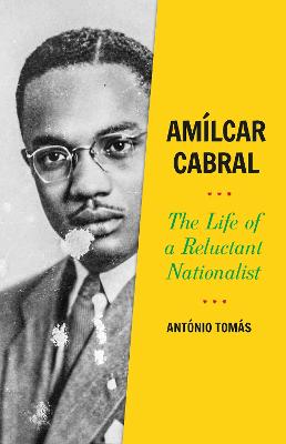Amilcar Cabral: Life of a Reluctant Nationalist, The