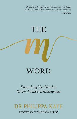 M Word, The: Everything You Need to Know About the Menopause