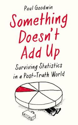 Something Doesn't Add Up: Surviving Statistics in a Post-Truth World