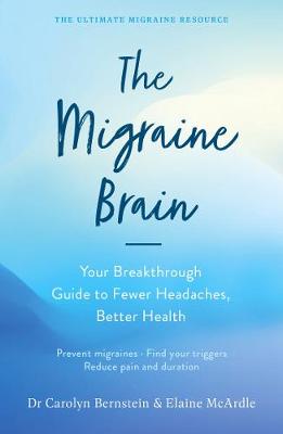 Migraine Brain: Your Breakthrough Guide to Fewer Headaches, Better Health
