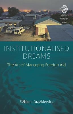 Institutionalised Dreams: Art of Managing Foreign Aid