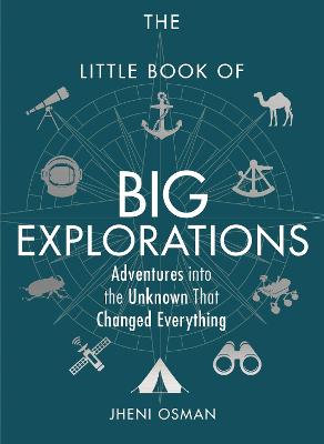 Little Book of Big Explorations, The: Adventures into the Unknown That Changed Everything
