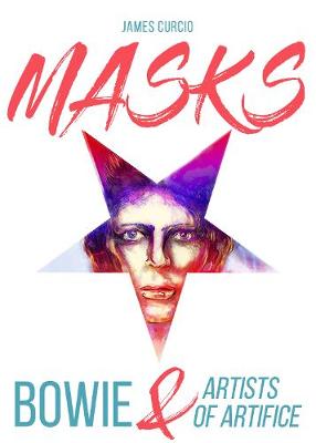 Masks: Bowie and Artists of Artifice