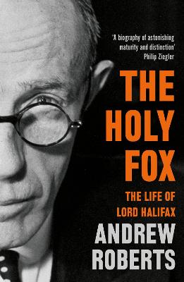 Holy Fox, The: The Life of Lord Halifax