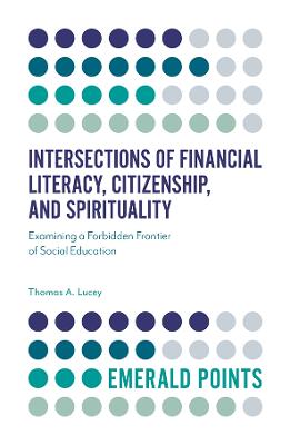 Intersections of Financial Literacy, Citizenship, and Spirituality: Examining a Forbidden Frontier of Social Education