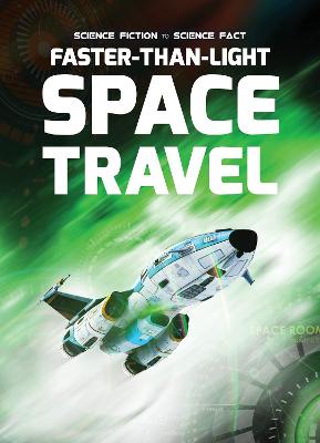 Science Fiction to Science Fact: Faster-Than-Light Space Travel