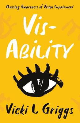 Vis-Ability: Raising Awareness of Vision Impairment
