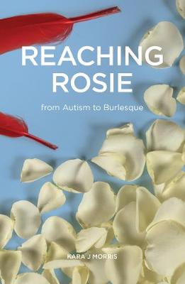 Reaching Rosie: From Autism to Burlesque