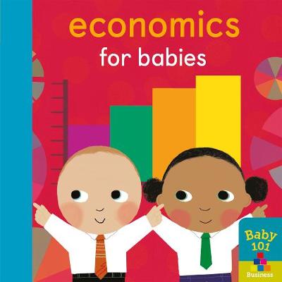 Baby 101: Economics for Babies (Lift-the-Flap)