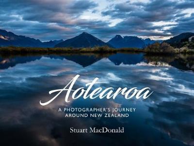 Aotearoa: A Photographer's Journey Around New Zealand