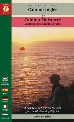A Pilgrim's Guide: Camino Ingles and Camino Finisterre: Including Muxia Circuit
