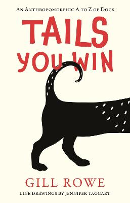 Tails You Win: An Anthropomorphic A to Z of Dogs