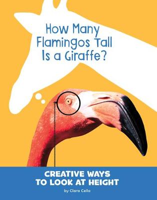 Silly Measurements: How Many Flamingos Tall Is a Giraffe?
