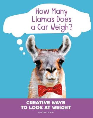 Silly Measurements: How Many Llamas Does a Car Weigh?