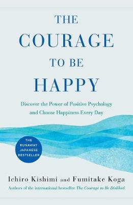 Courage to be Happy, The: True Contentment is within Your Power