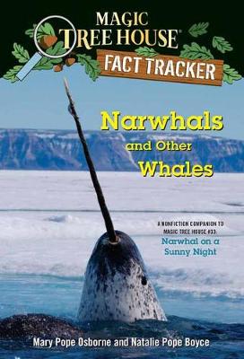 Magic Tree House #33: Narwhals and Other Whales: A Nonfiction Companion