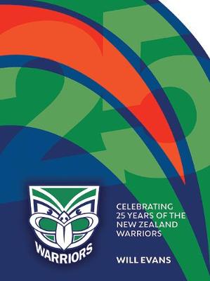 Warriors 25: Celebrating 25 Years of the New Zealand Warriors