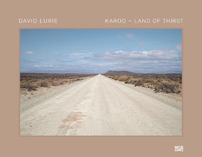 David Lurie: Karoo, Land of Thirst