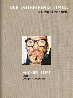Michael Stipe: Our Interference Times