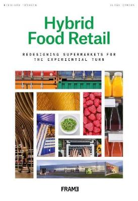 Hybrid Food Retail: Redesigning Supermarkets for the Experiential Turn