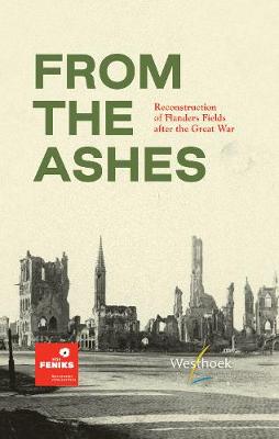 From the Ashes: Reconstruction of Flanders Fields after the Great War