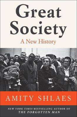 Great Society: A New History of the 1960s in America