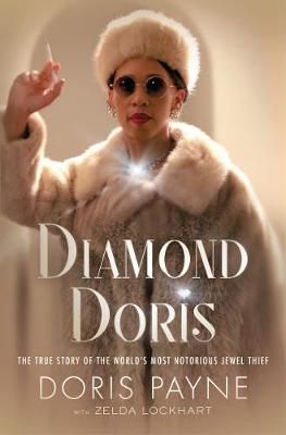 Diamond Doris: The Sensational True Story of the World's Most Notorious International Jewel Thief