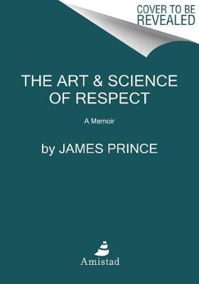 Art and Science of Respect, The: A Memoir