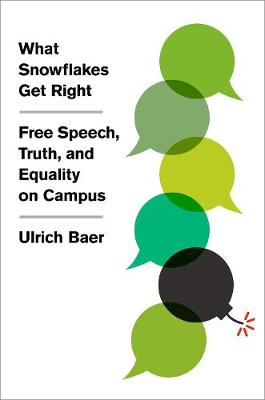 What Snowflakes Get Right: Free Speech, Truth, and Equality on Campus