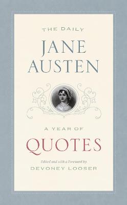 Daily Jane Austen, The: A Year of Quotes
