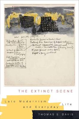 Modernist Latitudes: Extinct Scene, The: Late Modernism and Everyday Life