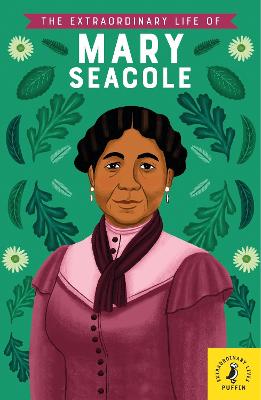 Extraordinary Life of Mary Seacole, The