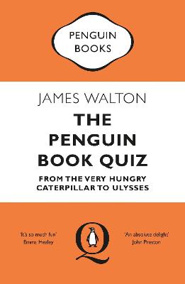Penguin Book Quiz, The: From The Very Hungry Caterpillar to Ulysses