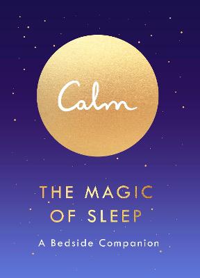 Magic of Sleep: A Bedside Companion for Anyone Who Sleeps, The
