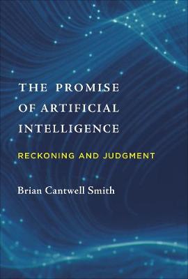 Promise of Artificial Intelligence, The: Reckoning and Judgment