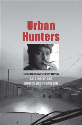 Eurasia Past and Present: Urban Hunters: Dealing and Dreaming in Times of Transition