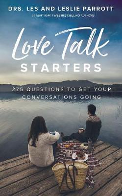 Love Talk Starters: 275 Questions to Get Your Conversations Going