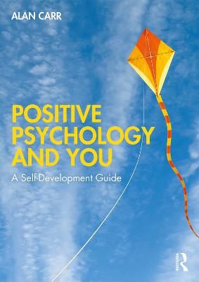 Positive Psychology and You: A Self-Development Guide